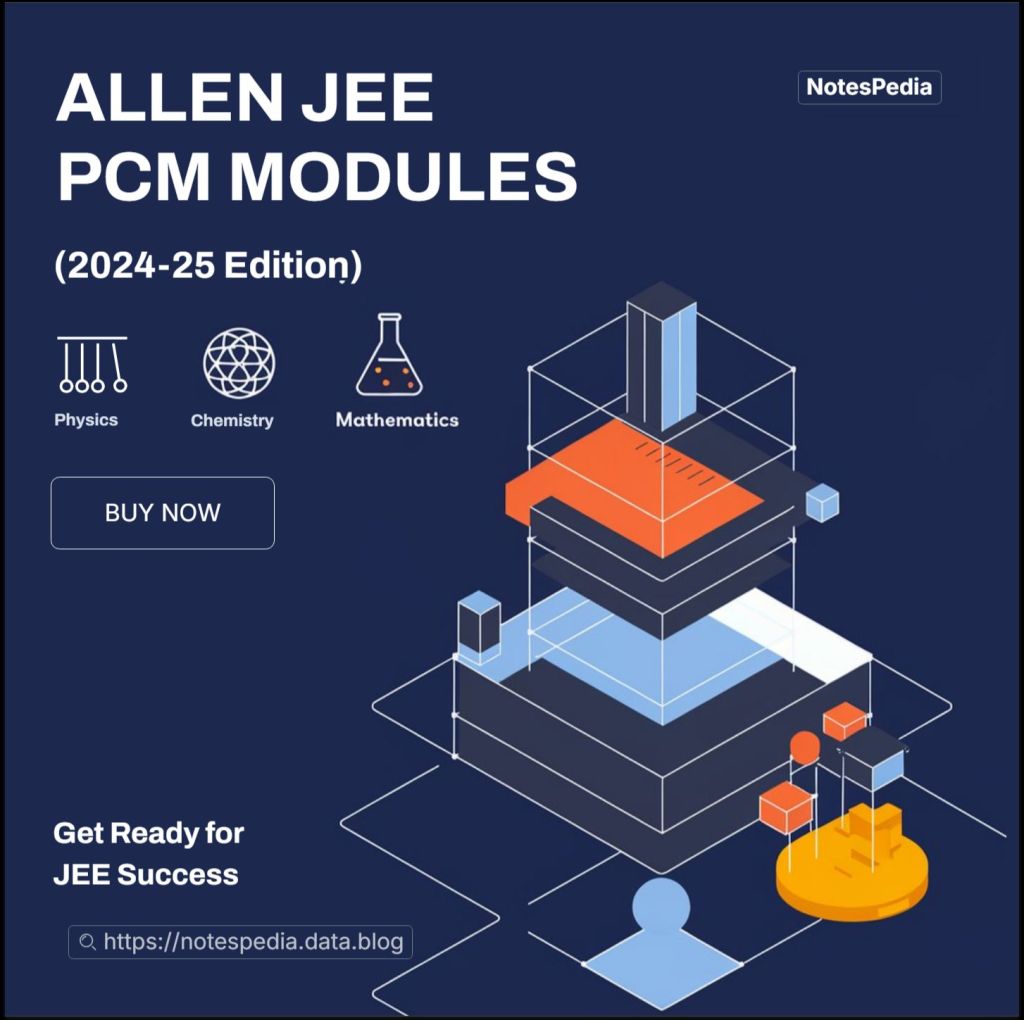 ALLEN JEE (MAIN+ADVANCED) PCM Modules Class 11th+12th (2024-25 edition)&nbsp;PDF